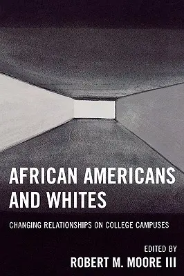 Afroamericanos y blancos: Relaciones cambiantes en los campus universitarios - African Americans and Whites: Changing Relationships on College Campuses