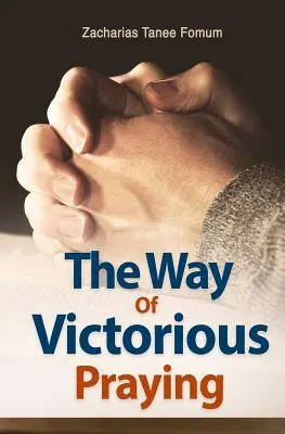 El Camino de la Oración Victoriosa - The Way of Victorious Praying