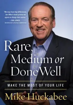 Poco hecho, medio hecho o bien hecho: Aproveche al máximo su vida - Rare, Medium, or Done Well: Make the Most of Your Life