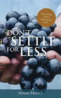 No te conformes con menos: Recibiendo la Abundancia de Dios - Don't Settle For Less: Receiving God's Abundant Best