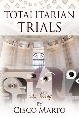 Los juicios totalitarios: An Essay - Totalitarian Trials: An Essay