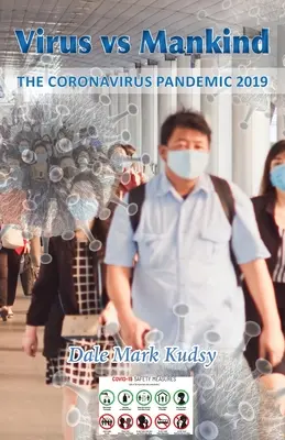 El virus contra la humanidad: La pandemia de coronavirus 2019 - Virus vs Mankind: The Coronavirus Pandemic 2019