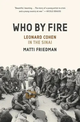 Who by Fire: Leonard Cohen en el Sinaí - Who by Fire: Leonard Cohen in the Sinai