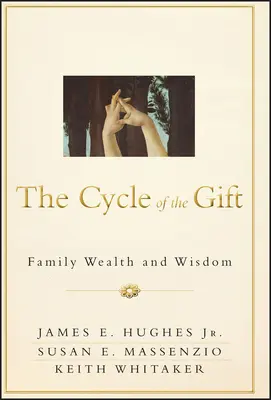 El ciclo del regalo: Riqueza y sabiduría familiar - The Cycle of the Gift: Family Wealth and Wisdom