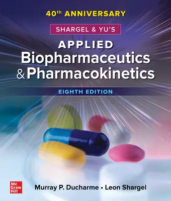 Biofarmacia y farmacocinética aplicadas, 8ª edición, de Shargel y Yu - Shargel and Yu's Applied Biopharmaceutics & Pharmacokinetics, 8th Edition