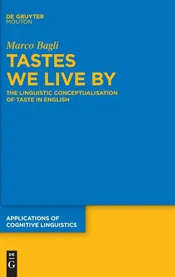 Tastes We Live by: La conceptualización lingüística del gusto en inglés - Tastes We Live by: The Linguistic Conceptualisation of Taste in English