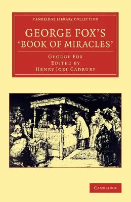 El libro de los milagros de George Fox - George Fox's 'Book of Miracles'