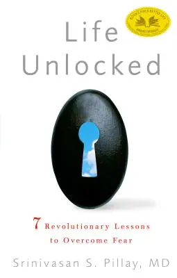 La vida desbloqueada: 7 lecciones revolucionarias para superar el miedo - Life Unlocked: 7 Revolutionary Lessons to Overcome Fear