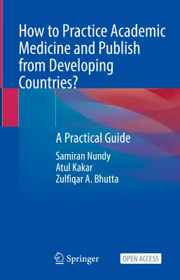 ¿Cómo ejercer la medicina académica y publicar desde países en desarrollo? - Guía práctica - How to Practice Academic Medicine and Publish from Developing Countries? - A Practical Guide