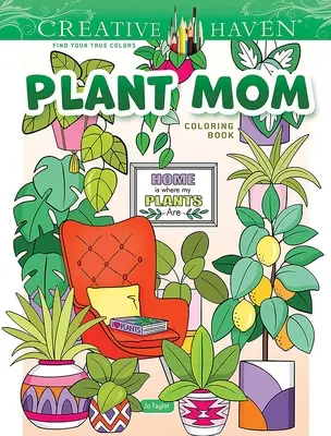 Creative Haven Mandalas para colorear - Creative Haven Plant Mom Coloring Book