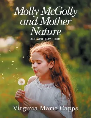 Molly McGolly y la madre naturaleza: Una historia del Día de la Tierra - Molly McGolly and Mother Nature: An Earth Day Story