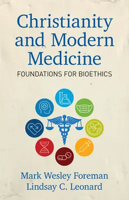 Cristianismo y medicina moderna: Fundamentos de bioética - Christianity and Modern Medicine: Foundations for Bioethics