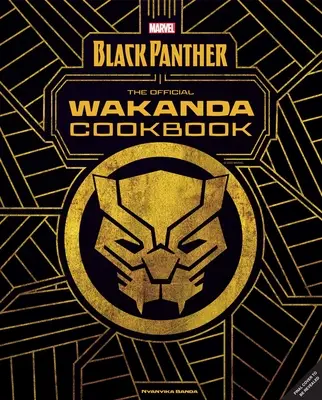 Marvel's Black Panther: el libro de cocina oficial de Wakanda - Marvel's Black Panther the Official Wakanda Cookbook