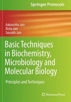 Técnicas Básicas en Bioquímica, Microbiología y Biología Molecular: Principios y Técnicas - Basic Techniques in Biochemistry, Microbiology and Molecular Biology: Principles and Techniques