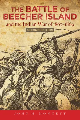 La Batalla de la Isla Beecher y la Guerra India de 1867-1869: Segunda edición - The Battle of Beecher Island and the Indian War of 1867-1869: Second Edition