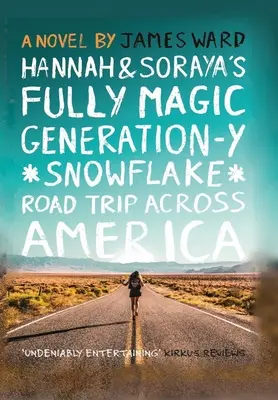 El viaje por carretera de Hannah y Soraya a través de América con la Generación Y *Copo de nieve* totalmente mágica - Hannah and Soraya's Fully Magic Generation-Y *Snowflake* Road Trip across America