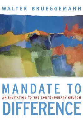 Mandato para la diferencia: Una invitación a la Iglesia contemporánea - Mandate to Difference: An Invitation to the Contemporary Church