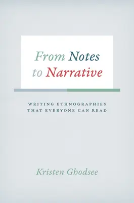 De las notas a la narrativa: Escribir etnografías que todos puedan leer - From Notes to Narrative: Writing Ethnographies That Everyone Can Read