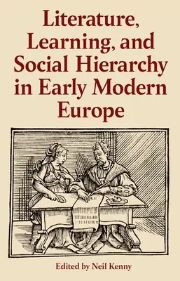 Literatura, aprendizaje y jerarquía social en la Europa moderna temprana - Literature, Learning, and Social Hierarchy in Early Modern Europe