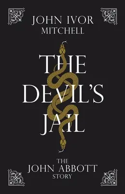 La cárcel del diablo: La historia de John Abbott - The Devil's Jail: The John Abbott Story