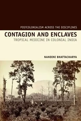 Contagio y enclaves: Medicina tropical en la India colonial - Contagion and Enclaves: Tropical Medicine in Colonial India