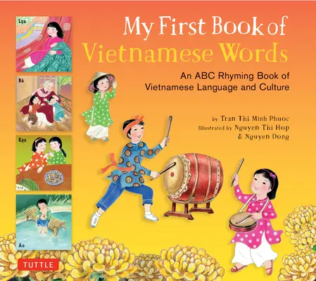 Mi primer libro de palabras vietnamitas: Un libro de rimas ABC de la lengua y la cultura vietnamitas - My First Book of Vietnamese Words: An ABC Rhyming Book of Vietnamese Language and Culture