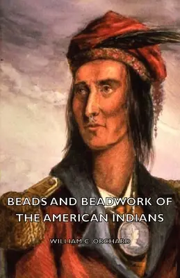 Cuentas y abalorios de los indios norteamericanos - Beads and Beadwork of the American Indians