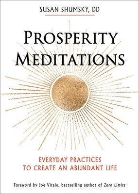 Meditaciones para la Prosperidad: Prácticas Cotidianas para Crear una Vida Abundante - Prosperity Meditations: Everyday Practices to Create an Abundant Life