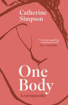 Un cuerpo: Una retrospectiva - One Body: A Retrospective