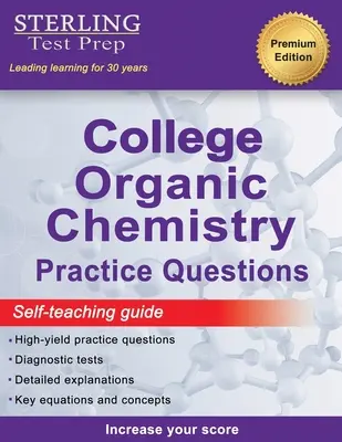 Sterling Test Prep College Organic Chemistry Practice Questions: Preguntas de práctica con explicaciones detalladas - Sterling Test Prep College Organic Chemistry Practice Questions: Practice Questions with Detailed Explanations