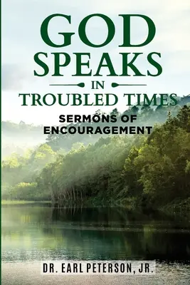 Dios habla en tiempos difíciles: Sermones de aliento - God Speaks in Troubled Times: Sermons of Encouragement