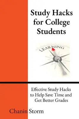 Técnicas de estudio para estudiantes universitarios: Trucos de estudio eficaces para ahorrar tiempo y sacar mejores notas - Study Hacks for College Students: Effective Study Hacks to Help Save Time and Get Better Grades