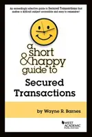 Guía breve y amena de las operaciones garantizadas - Short & Happy Guide to Secured Transactions