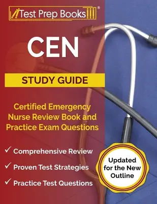 CEN Guía de Estudio: Certified Emergency Nurse Review Book and Practice Exam Questions [Actualizado para el nuevo esquema] - CEN Study Guide: Certified Emergency Nurse Review Book and Practice Exam Questions [Updated for the New Outline]