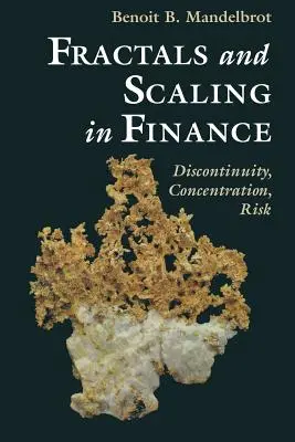 Fractales y escalamiento en finanzas: Discontinuidad, concentración y riesgo. Selecta Volumen E - Fractals and Scaling in Finance: Discontinuity, Concentration, Risk. Selecta Volume E