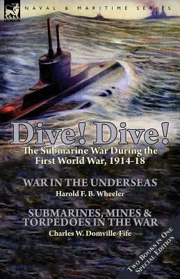 El milagro de la vida La guerra submarina durante la Primera Guerra Mundial, 1914-18 - Dive! Dive!-The Submarine War During the First World War, 1914-18