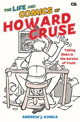 La vida y los cómics de Howard Cruse: Arriesgarse al servicio de la verdad - The Life and Comics of Howard Cruse: Taking Risks in the Service of Truth