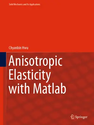 Elasticidad anisotrópica con MATLAB - Anisotropic Elasticity with MATLAB