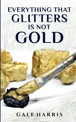 No es oro todo lo que reluce - Everything That Glitters Is Not Gold