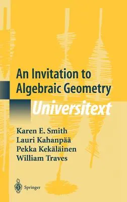 Una invitación a la geometría algebraica - An Invitation to Algebraic Geometry