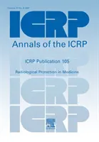 Publicación ICRP 105 - Radiological Protection in Medicine (Protección radiológica en medicina) - ICRP Publication 105 - Radiological Protection in Medicine