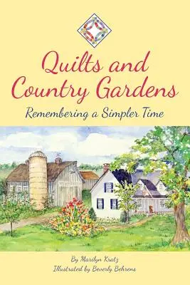 Edredones y jardines campestres: Recordando una época más sencilla - Quilts and Country Gardens: Remembering a Simpler Time