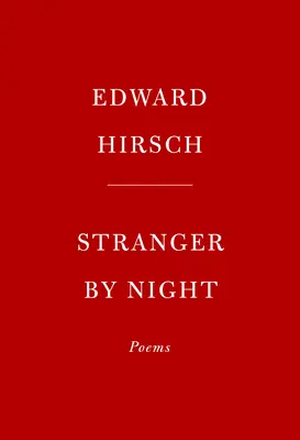 Forastero de noche: Poemas - Stranger by Night: Poems