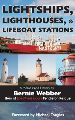 Buques faro, faros y botes salvavidas: Memorias e historia - Lightships, Lighthouses, and Lifeboat Stations: A Memoir and History