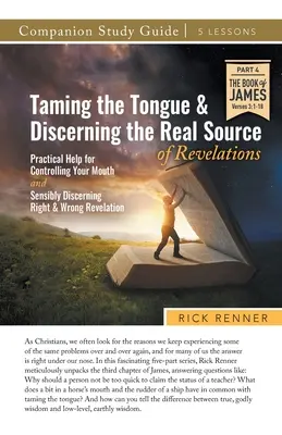 Domando la lengua y discerniendo la verdadera fuente de las revelaciones Guía de Estudio - Taming the Tongue and Discerning the Real Source of Revelations Study Guide