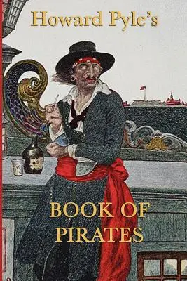 El libro de los piratas de Howard Pyle - Howard Pyle's Book of Pirates