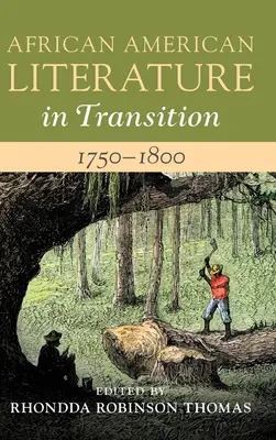 Literatura afroamericana en transición, 1750-1800: Volumen 1 - African American Literature in Transition, 1750-1800: Volume 1