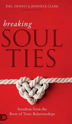 Rompiendo los lazos del alma: Liberarse de la raíz de las relaciones tóxicas - Breaking Soul Ties: Freedom from the Root of Toxic Relationships