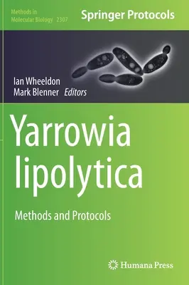 Yarrowia Lipolytica: Métodos y protocolos - Yarrowia Lipolytica: Methods and Protocols