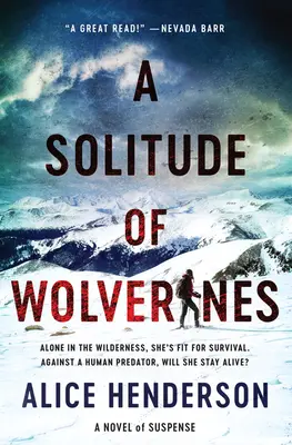 La soledad de los glotones: Una novela de suspense - A Solitude of Wolverines: A Novel of Suspense